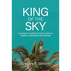 King of the Sky - by Gregory R Gilmore - 1 of 1