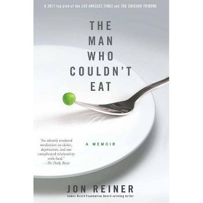 Man Who Couldn't Eat - by  Jon Reiner (Paperback)