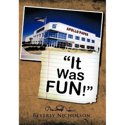 It Was Fun! - by  Beverly Nicholson (Hardcover)