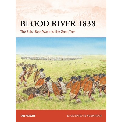 Blood River 1838 - (Campaign) by  Ian Knight (Paperback)