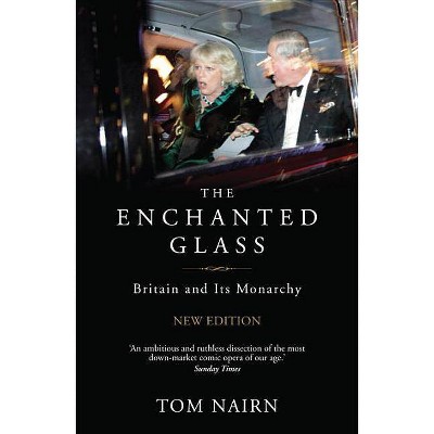 The Enchanted Glass - by  Tom Nairn (Paperback)