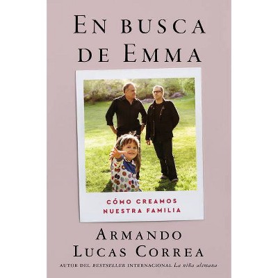 In Search of Emma \ En Busca de Emma (Spanish Edition) - by  Armando Lucas Correa (Paperback)