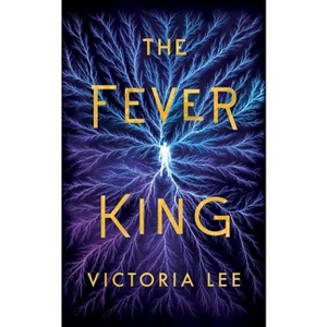 The Fever King - (Feverwake) by  Victoria Lee (Paperback) - 1 of 1