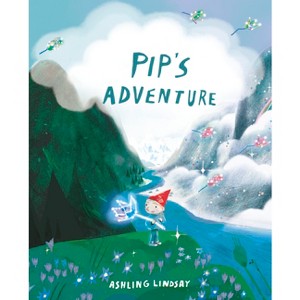 Pip's Adventure - by  Ashling Lindsay (Hardcover) - 1 of 1