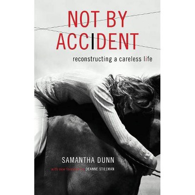 Not by Accident - by  Samantha Dunn (Paperback)