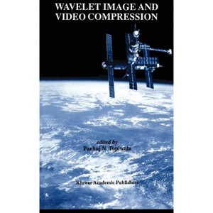Wavelet Image and Video Compression - (The Springer International Engineering and Computer Science) by  Pankaj N Topiwala (Hardcover) - 1 of 1