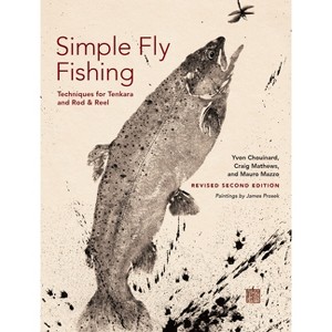 Simple Fly Fishing (Revised Second Edition) - 2nd Edition by  Yvon Chouinard & Craig Mathews & Mauro Mazzo (Paperback) - 1 of 1