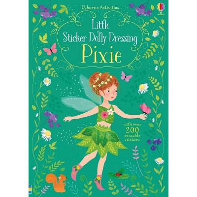 Little Sticker Dolly Dressing Pixie - by  Fiona Watt (Paperback)