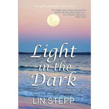 Light In The Dark - by  Lin Stepp (Paperback)