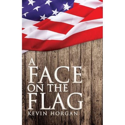 A Face on the Flag - by  Kevin Horgan (Paperback)