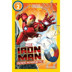Marvel's Iron Man Goes Magnetic (National Geographic Kids Readers, Level 2) - (Paperback) - 1 of 1