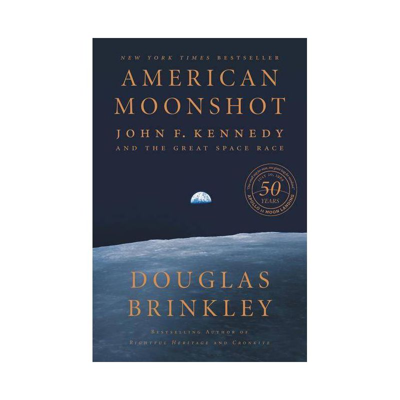 American Moonshot - by  Douglas Brinkley (Hardcover), 1 of 2