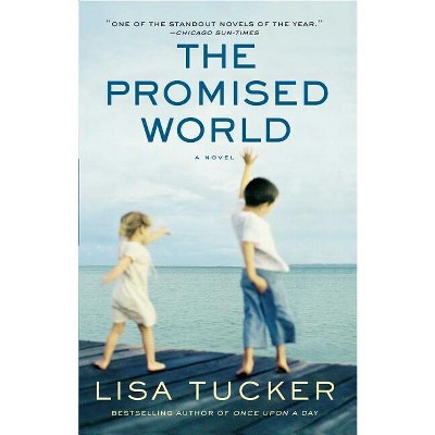 The Promised World - by  Lisa Tucker (Paperback)