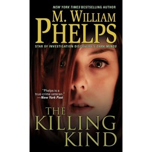 The Killing Kind - by  M William Phelps (Paperback) - 1 of 1