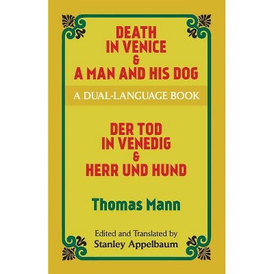 Death in Venice & a Man and His Dog - (Dover Dual Language German) by  Thomas Mann (Paperback)