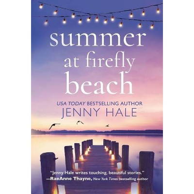 Summer at Firefly Beach - by Jenny Hale (Paperback)