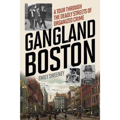 Gangland Boston - by  Emily Sweeney (Paperback)