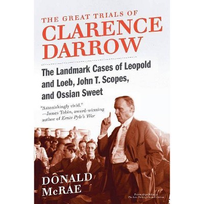 The Great Trials of Clarence Darrow - by  Donald McRae (Paperback)