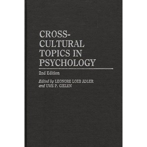 Cross-Cultural Topics in Psychology - 2nd Edition by  Leonore Loeb Adler & Uwe P Gielen (Hardcover) - 1 of 1