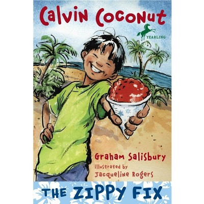 The Zippy Fix - (Calvin Coconut) by  Graham Salisbury (Paperback)