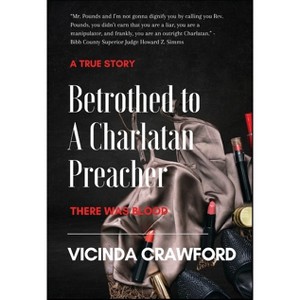 Betrothed to A Charlatan Preacher - by  Vicinda Crawford (Hardcover) - 1 of 1
