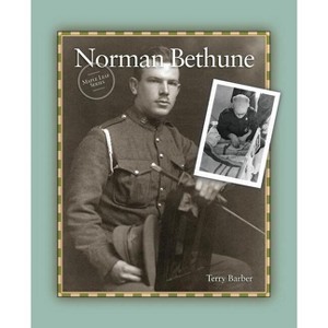 Norman Bethune - (Maple Leaf) by  Terry Barber (Paperback) - 1 of 1