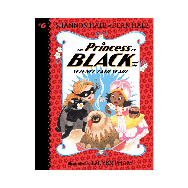The Princess in Black and the Science Fair Scare - by Shannon Hale &#38; Dean Hale (Paperback), 1 of 2