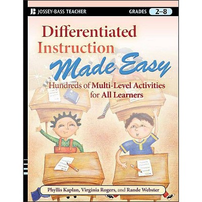 Differentiated Instruction Made Easy - (Jossey-Bass Teacher) by  Phyllis Kaplan & Virginia Rogers & Rande Webster (Paperback)