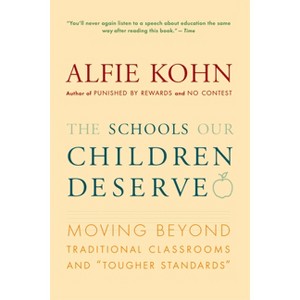 The Schools Our Children Deserve - by  Alfie Kohn (Paperback) - 1 of 1