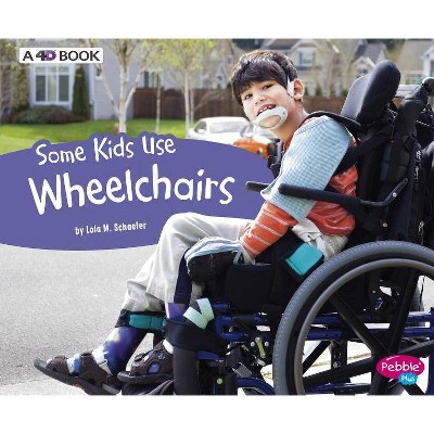 Some Kids Use Wheelchairs - (Understanding Differences) by  Lola M Schaefer (Paperback)