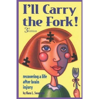 I'll Carry the Fork! - by  Kara L Swanson (Paperback)