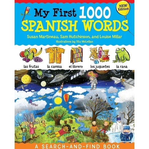 My First 1000 Spanish Words, New Edition - by Susan Martineau & Sam  Hutchinson & Louise Millar & Catherine Bruzzone (Paperback)