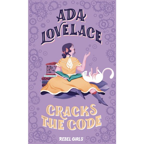 Ada Lovelace Cracks the Code - (A Good Night Stories for Rebel Girls Chapter Book) by  Rebel Girls (Hardcover) - image 1 of 1