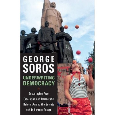 Underwriting Democracy - by  George Soros (Paperback)