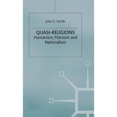 Quasi-Religions - (Themes in Comparative Religion) by  John E Smith (Hardcover)