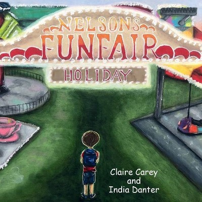 Nelson's Funfair Holiday - by  Claire Carey (Paperback)