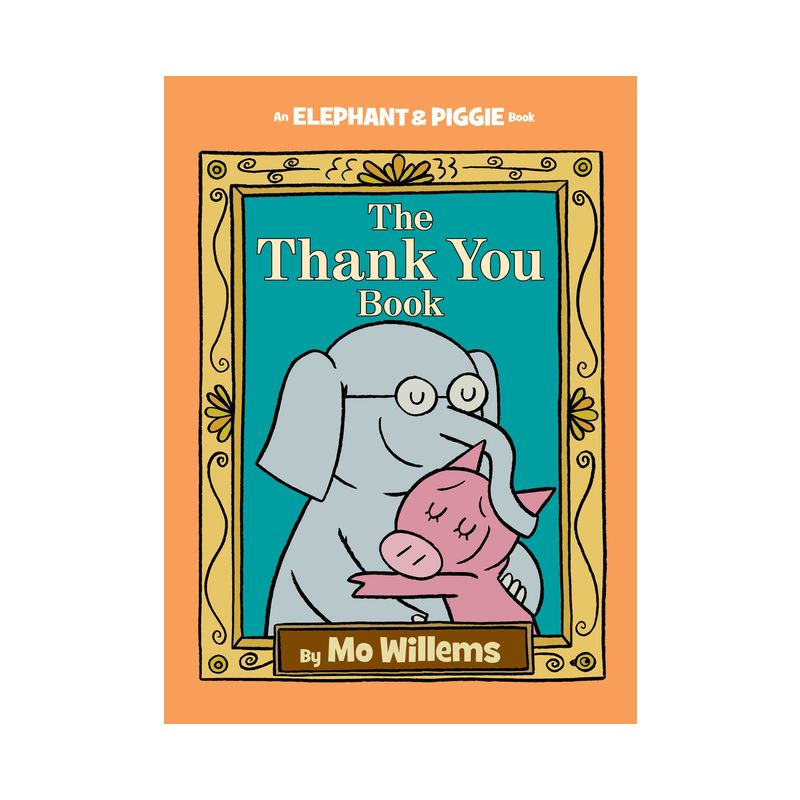 The Thank You Book (Elephant and Piggie) (Hardcover) by Mo Willems, 1 of 2
