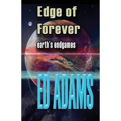 Edge of Forever - by  Ed Adams (Paperback)