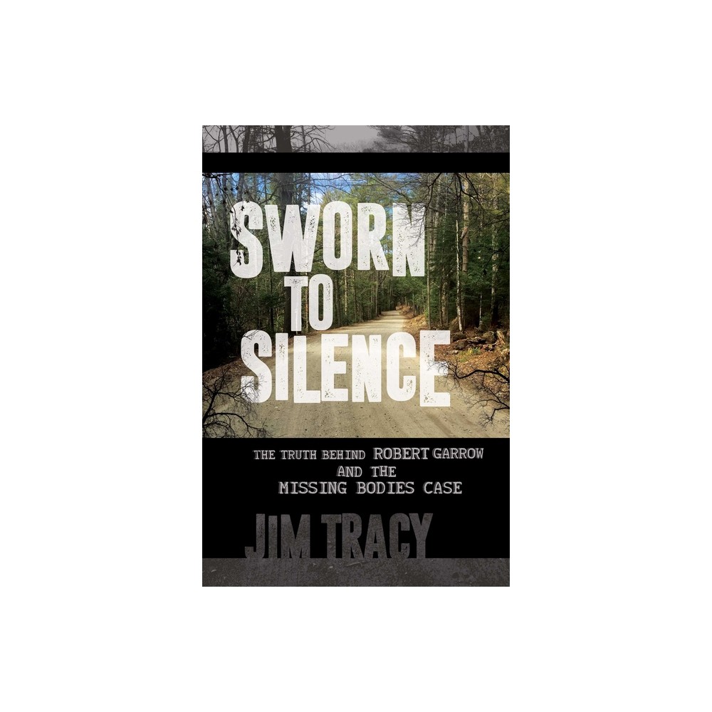 Sworn to Silence - by Jim Tracy (Paperback)