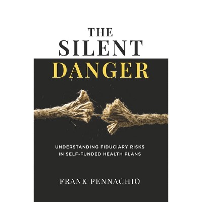 The Silent Danger - by  Frank Pennachio (Paperback)