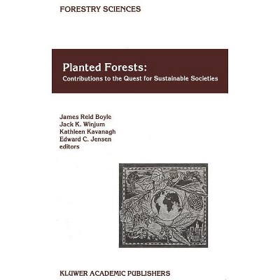 Planted Forests: Contributions to the Quest for Sustainable Societies - (Forestry Sciences) (Hardcover)