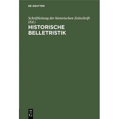 Historische Belletristik - 2nd Edition by  Schriftleitung Der Historischen Zeitschrift (Hardcover)