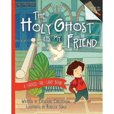 The Holy Ghost Is My Friend - by  Catherine Christensen (Paperback)