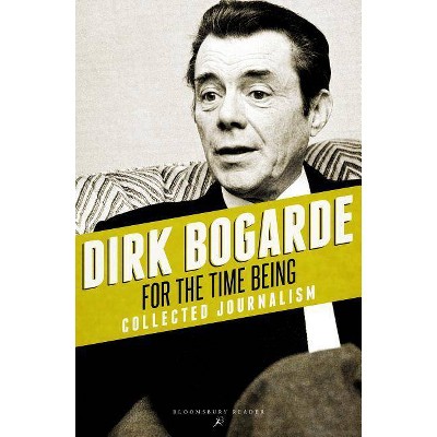 For the Time Being - by  Dirk Bogarde (Paperback)