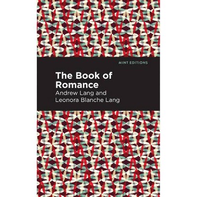 The Book of Romance - (Mint Editions) by  Andrew Lang (Paperback)