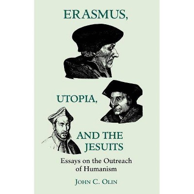 Erasmus, Utopia, and the Jesuits - (Science and Engineering; 1) by  John C Olin (Paperback)