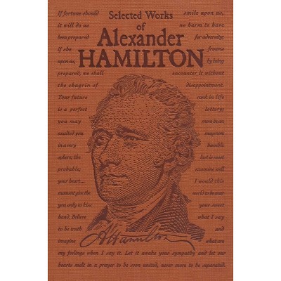 Selected Works of Alexander Hamilton - (Word Cloud Classics) (Paperback)