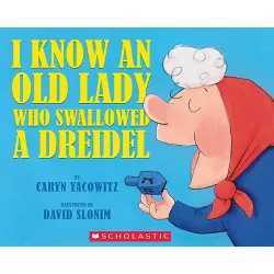 I Know an Old Lady Who Swallowed a Dreidel - by  Caryn Yacowitz (Paperback)