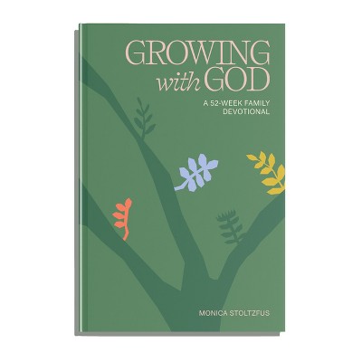 Growing with God - by  Monica Stoltzfus (Paperback)