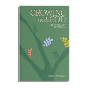 Growing with God - by  Monica Stoltzfus (Paperback) - 1 of 1